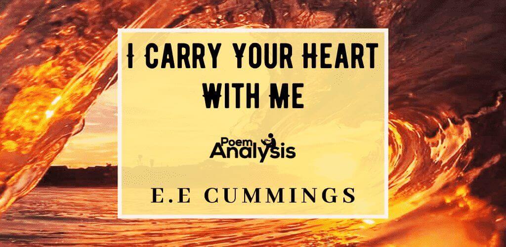 i carry your heart with me(i carry it in] by E.E Cummings - Poem Analysis for I Carry Your Heart Free Printable