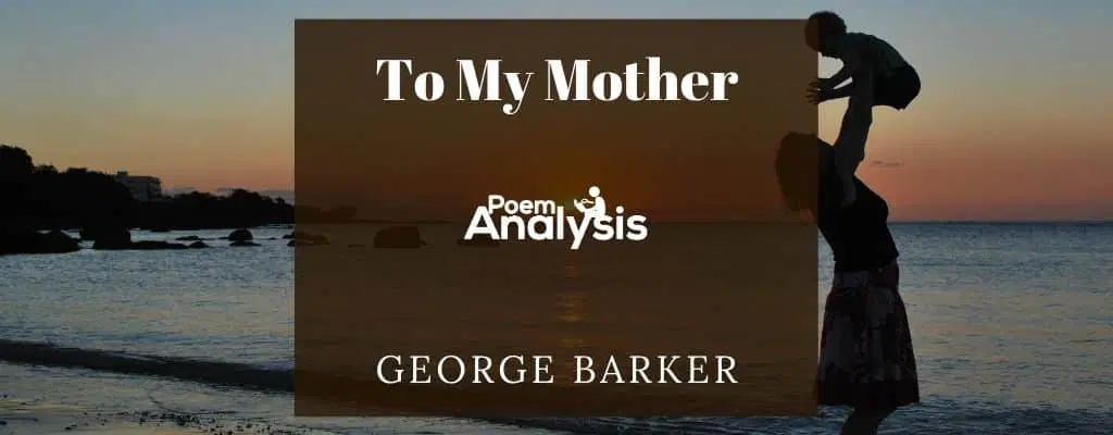 To My Mother by George Barker