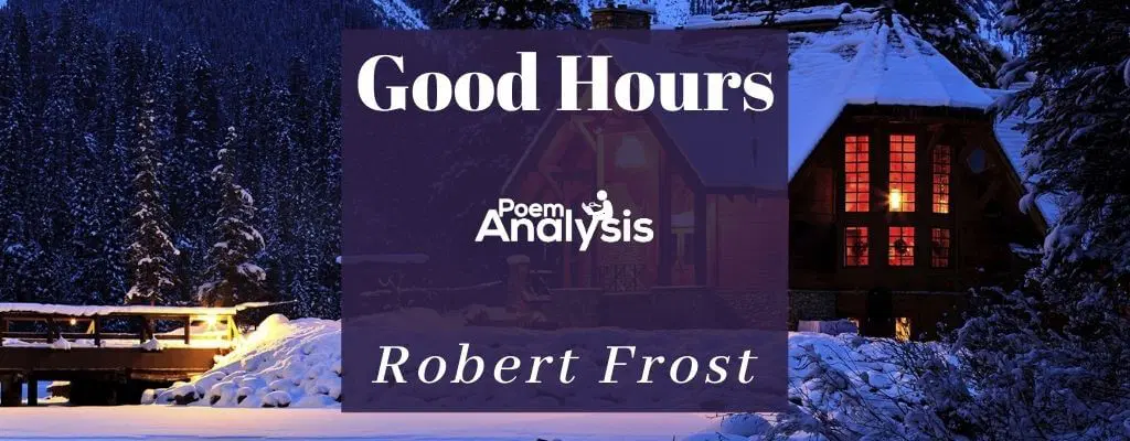 Good Hours by Robert Frost