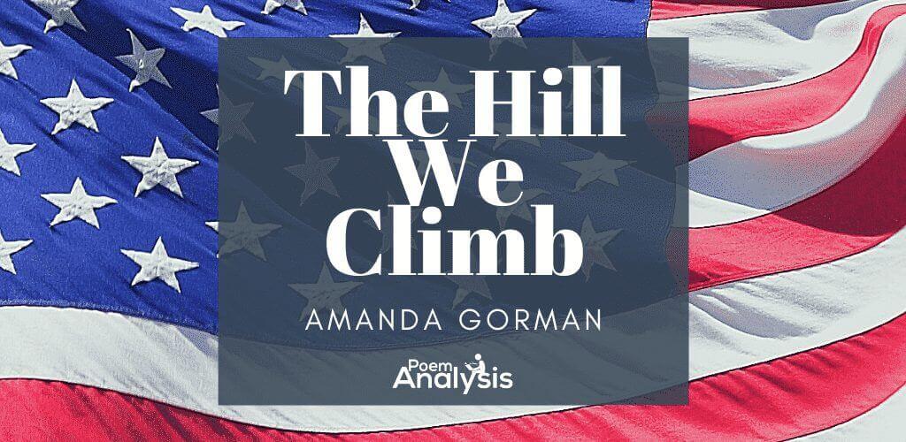 The Hill We Climb by Amanda Gorman The Hill We Climb by Amanda Gorman