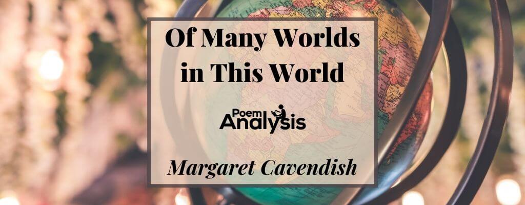 Of Many Worlds in This World by Margaret Cavendish
