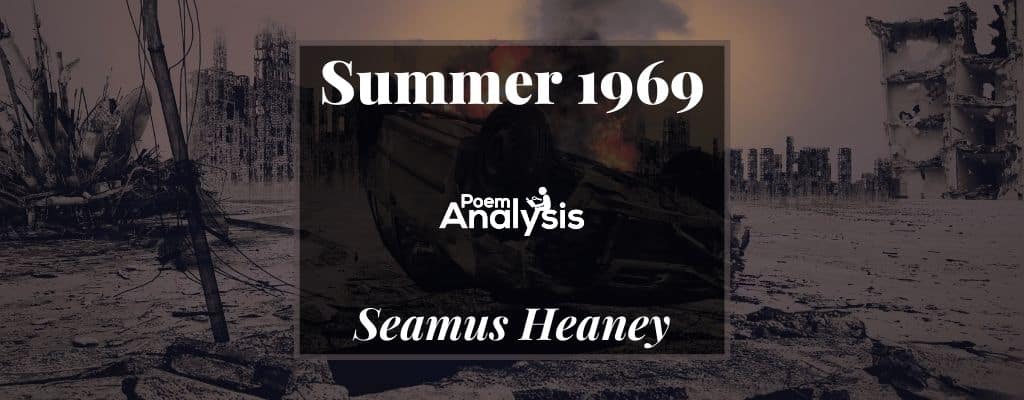 Summer 1969 by Seamus Heaney - Poem Analysis