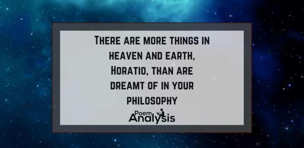 There Are More Things Between Heaven And Earth Horatio poemanalysis.com