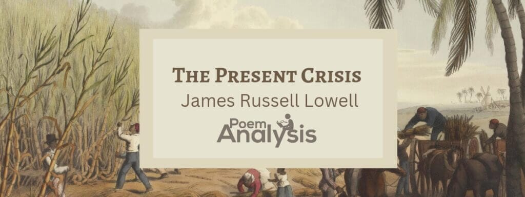 The Present Crisis by James Russell Lowell